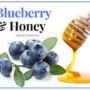 What Do Blueberries and Honey Have In Common?