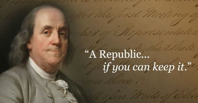 “A republic, if you can keep it.”